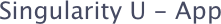 Singularity U - App